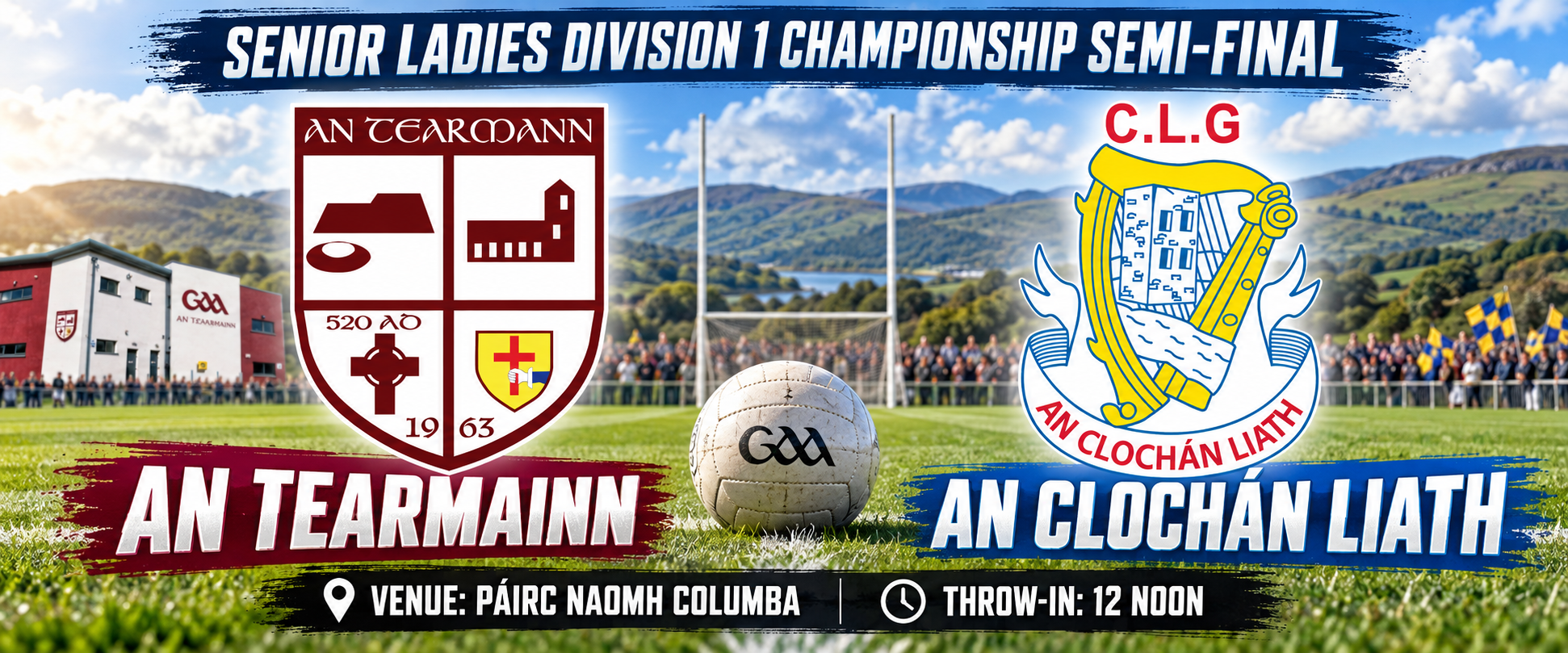 Senior Ladies Division 1 Championship Semi-Final - An Tearmainn v An Clochán Liath